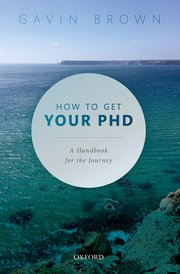 Book cover of How to Get Your PhD: A Handbook for the Journey by Gavin Brown